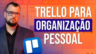 Como Usar o TRELLO para ORGANIZAÇÃO PESSOAL [upl. by Brentt]