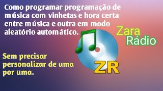 Como programar vinhetas e hora certa entre uma música e outra no ZaraRadio em modo aleatório [upl. by Ierna]