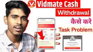 Vidmate cash withdrawal kaise kare  vidmate cash withdrawal conditions  withdrawal task Problem [upl. by Yelmene716]