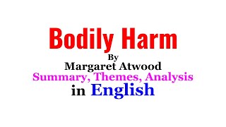 Bodily Harm Margaret Atwood in English  Bodily Harm Summary in English  Bodily Harm Analysis Hindi [upl. by Labotsirc561]