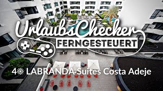 4☀️ Labranda Suites Costa Adeje  Teneriffa  UrlaubsChecker ferngesteuert [upl. by Lory]