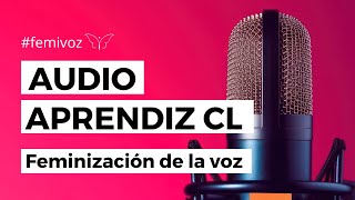 FEMINIZACIÓN DE LA VOZ  Testimonio Aprendiz CL [upl. by Ekenna]