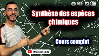 Tronc commun  Synthèse des espèces chimiques Cours complet [upl. by Atekin369]