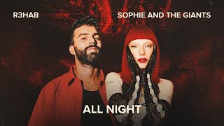 R3HAB Sophie and the Giants  All Night Official Lyric Video [upl. by Pesek]