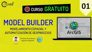 🌎 Curso ¡GRATIS Model Builder 01 Análisis Espacial y Automatización de Geoprocesos  CAEG [upl. by Dotson]