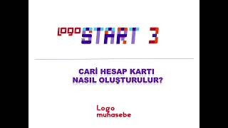 Logo Start 3 Cari Hesap Kart Nasıl Tanımlanır [upl. by Lindberg]