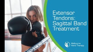 Extensor Tendons Sagittal Band Treatment Explained  Melbourne Hand Therapy [upl. by Helaina59]