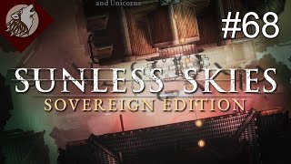 Sunless Skies  Sovereign Edition EP 68  The Eagles Empyrean [upl. by Nisaj]