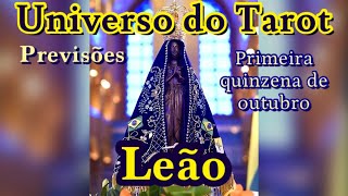 LEÃO ♌OUTUBRO 2024  PRIMEIRA QUINZENA  PREVISÕES LEITURA E MENSAGENS  UNIVERSO DO TAROT [upl. by Prochoras]