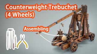 Counterweight Trebuchet With Wheels 4 Wheels Assembling Tutorial [upl. by Hubie]