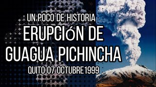 Erupción del GUAGUA PICHINCHA 07 Octubre 1999  QUITOECUADOR 🇪🇨  Relato [upl. by Ellerehc75]