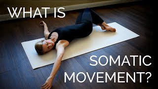 What is Somatic Movement [upl. by Sirrot]