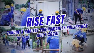 RISE FAST Tahche x Habitat for Humanity Philippines JULY 2024 [upl. by Louanna864]