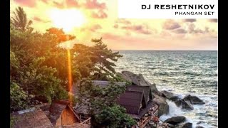 DJ RESHETNIKOV  PHANGAN SET [upl. by Ardiek]