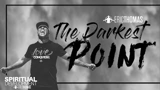 Eric Thomas  The Darkest Point  Eric Thomas Motivation [upl. by Anilatac29]