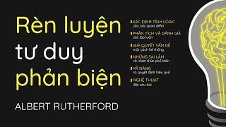 Sách Nói Rèn Luyện Tư Duy Phản Biện  Chương 1  Albert Rutherford [upl. by Drof807]