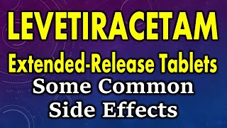 Levetiracetam side effects  common side effects of levetiracetam extended release tablets [upl. by Riabuz]