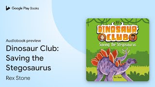 Dinosaur Club Saving the Stegosaurus by Rex Stone · Audiobook preview [upl. by Tat]