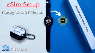 Samsung Galaxy Watch 4 Classic LTE eSim Setup  Galaxy Watch eSim Activation New Process 2024 esim [upl. by Toomin]