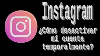 Instagram ¿Cómo desactivar mi cuenta de manera temporal Explicación en un computador con Windows [upl. by Mehalek]