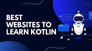 Best Websites To Learn Kotlin [upl. by Neneek]