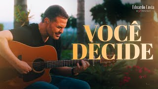 VOCÊ DECIDE l Eduardo Costa Clipe Oficial [upl. by Aniwde]