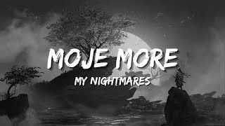 MOJE MORE My nightmares LYRICS TEYA DORA [upl. by Ordnajela732]