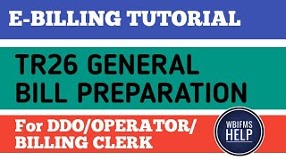 EBilling Tutorial for WB GOVT General TR 26 bill preparation [upl. by Deedee]