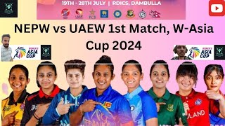 NEPW vs UAEW 1st Match WAsia Cup 2024 SONU DHONI GAMERZ [upl. by Pizor]