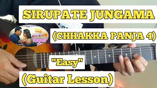 SIRUPATE JUNGAMA  CHHAKKA PANJA 4  Guitar Lesson  Easy Chords [upl. by Aramaj]