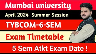 TYBCOM 6 Sem Exam Timetable 2024  5 Semester Atkt Exam Time table  Mumbai University  jitesh sir [upl. by Bjorn]