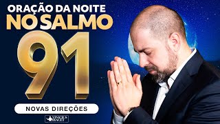 Oração da Noite no Salmo 91  Favor Graça e Proteção de Deus  Ao Vivo ViniciusIracet [upl. by Anelegna433]