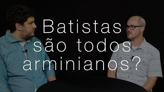 Batistas são todos arminianos  VE Entrevista Wilson Porte [upl. by Nagy942]