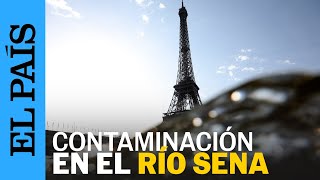 OLIMPIADAS  La contaminación del Sena obliga a cancelar el triatlón en París 2024  EL PAÍS [upl. by Floro]