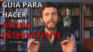 AYUNO INTERMITENTE PASO A PASO GUÍA PARA PRINCIPIANTES [upl. by Noyek]