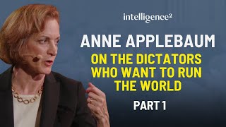 The Dictators Who Want to Run the World with Anne Applebaum Part 1 [upl. by Arta]