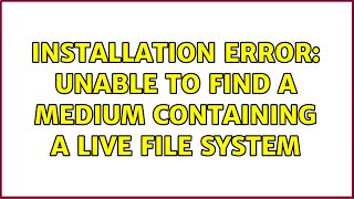 Installation error Unable to find a medium containing a live file system [upl. by Eelan]