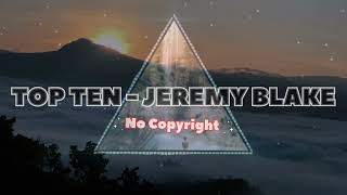 Music estetik background music  Top Ten  Jeremy Blake  Music No Copyright [upl. by Mathian208]