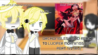 Some Archangles react to Lucifer Morningstar Part 12 My au [upl. by Atteroc]