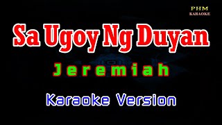 ♫ Sa Ugoy Ng Duyan  Jeremiah ♫ KARAOKE VERSION ♫ [upl. by Colby379]