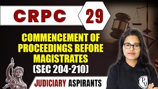 CrPC 29  Commencement Of Proceedings Before Magistrates Sec 204210  Major Law  LLB amp Judiciary [upl. by Ttik733]