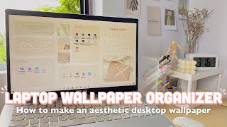 HOW TO MAKE A LAPTOP WALLPAPER ORGANIZER l Aesthetic desktop wallpaper organizer ft Filmora [upl. by Xxam523]