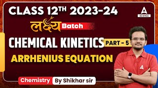 Arrhenius Equation  Chemical Kinetics  Class 12 Chemistry  Class 5 [upl. by Mcclure]