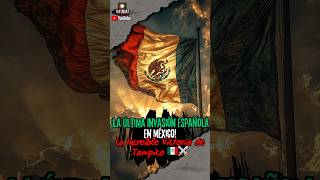 ¡La Última Invasión Española en México La Increíble Victoria de Tampico 🇲🇽⚔️ mexico historia [upl. by Hallock]