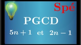 PGCD de 5n1 et 2n1 Arithmétique  Spé maths  Terminale S [upl. by Ainnos]