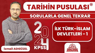 2024 KPSS Tarihin Pusulası  İlk Türkİslam Devletleri  1  İsmail ADIGÜZEL [upl. by Nosde]