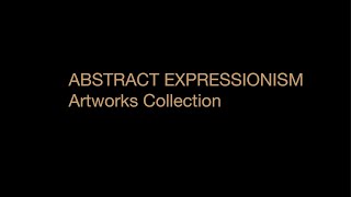 Abstract Expressionism  Artworks Collection  HD 720 [upl. by Nwahsar995]