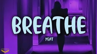 Yeat  Breathe Lyrics [upl. by Ardrey280]