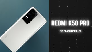 Redmi K50 Pro  ၂၀၂၂ ရဲ့ လောလောဆယ် အကောင်းဆုံး Flagship killer [upl. by Esirrehc]