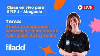 Clase en vivo EFIP 1 Oferta y aceptación sentencia y sistemas de valoración de la prueba  UES21 [upl. by Dorina]